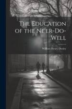 The Education of the Ne'er-do-well af William Henry Dooley