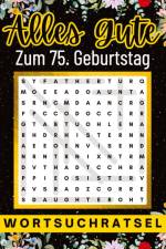 Alles Gute zum 75. Geburtstag - Wortsuchrätsel af Isamrätsel Verlag