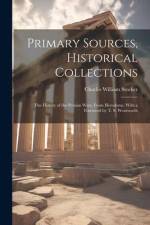 Primary Sources, Historical Collections: The History of the Persian Wars, From Herodotus, With a Foreword by T. S. Wentworth af Charles William Stocker