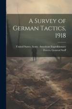 A Survey of German Tactics, 1918