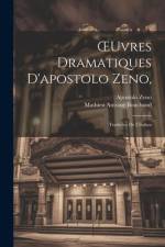 OEuvres Dramatiques D'apostolo Zeno,: Traduites De L'italien af Apostolo Zeno