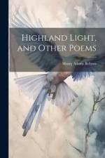 Highland Light, and Other Poems af Henry Adams Bellows