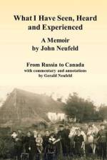 That Which I Have Seen, Heard, and Experienced af Gerald Neufeld