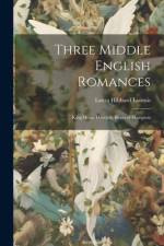 Three Middle English Romances: King Horn, Havelok, Beves of Hampton af Laura Hibbard Loomis