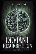 Deviant Resurrection af S M Witch