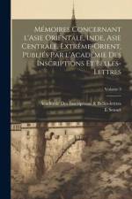 Mémoires concernant l'Asie orientale, Inde, Asie centrale, Extrême-Orient, publiés par l'Académie des inscriptions et belles-lettres; Volume 3 af Académie Inscriptions &. Belles-Lettres