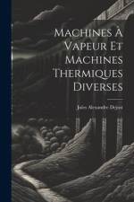 Machines À Vapeur Et Machines Thermiques Diverses af Jules Alexandre Dejust