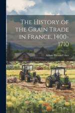 The History of the Grain Trade in France, 1400-1710 af Abbott Payson Usher