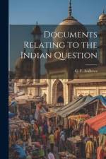 Documents Relating to the Indian Question af C. F. Andrews
