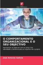 O COMPORTAMENTO ORGANIZACIONAL E O SEU OBJECTIVO af José Antonio Galicia