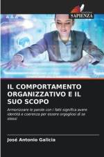 IL COMPORTAMENTO ORGANIZZATIVO E IL SUO SCOPO af José Antonio Galicia