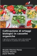 Coltivazione di ortaggi biologici in cassette organiche af Braulio Vitorino Flórez