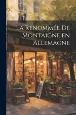 La renommée de Montaigne en Allemagne af Anonymous