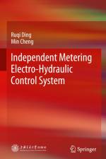 Independent Metering Electro-Hydraulic Control System af Min Cheng