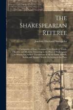 The Shakespearian Referee: A Cyclopædia of Four Thousand Two Hundred Words, Obsolete and Modern, Occurring in the Plays of Shakespeare ... to Whi af Joachim Hayward Stocqueler