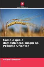 Como é que a domesticação surgiu no Próximo Oriente? af Suzanna Haddow
