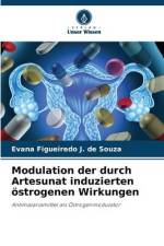 Modulation der durch Artesunat induzierten östrogenen Wirkungen af Evana Figueiredo J. de Souza
