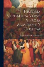 Historia Verdadera Verso Y Prosa Admirable Y Gustosa af Juan Valladares De Valdelomar