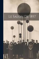 Le Salon De 1857 af Anonymous
