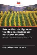 Production de légumes-feuilles en conteneurs verticaux rotatifs af Luis Ruddy Candia Pacheco