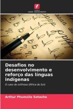 Desafios no desenvolvimento e reforço das línguas indígenas af Arthur Phumzile Sotashe