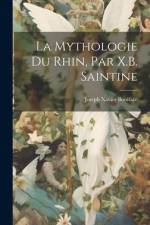 La Mythologie Du Rhin, Par X.B. Saintine af Joseph Xavier Boniface