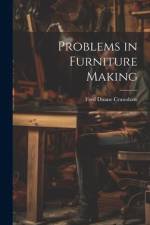 Problems in Furniture Making af Fred Duane Crawshaw
