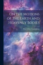 On the Motions of the Earth and Heavenly Bodies af Peter Miller Cunningham