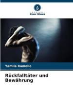Rückfalltäter und Bewährung af Yamila Ramello