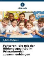 Faktoren, die mit der Bildungsqualität im Primarbereich zusammenhängen af Adolfo Delgado