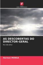 AS DESCOBERTAS DO DIRECTOR-GERAL af Herman Monga