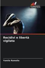 Recidivi e libertà vigilata af Yamila Ramello