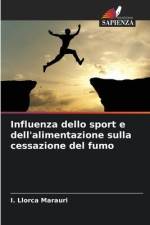 Influenza dello sport e dell'alimentazione sulla cessazione del fumo af I. Llorca Marauri
