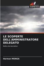 LE SCOPERTE DELL'AMMINISTRATORE DELEGATO af Herman Monga
