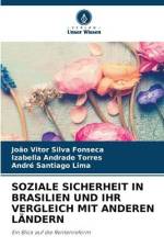 SOZIALE SICHERHEIT IN BRASILIEN UND IHR VERGLEICH MIT ANDEREN LÄNDERN af João Vitor Silva Fonseca