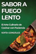 Sabor a Fuego Lento af Sofía González