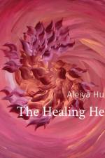 The Healing Heart af Aleiya Hunter