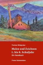 Malen und Zeichnen 1. bis 8. Schuljahr af Thomas Wildgruber