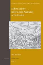 Milton and the Reformation Aesthetics of the Passion af Erin Henriksen