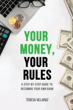 Your Money, Your Rules af Teresa Villaruz