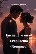 Encuentro en el Crepúsculo (Romance) af Francisca Joaquin