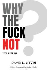 Why the Fuck Not? af David Litvin