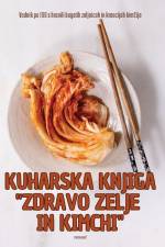 KUHARSKA KNJIGA ZDRAVO ZELJE IN KIMCHI af Simon Babi¿