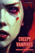 Creepy Vampires | Coloring Book for Horror Lovers | Creative Vampire Scenes for Teens and Adults af Colorful Spirits Editions