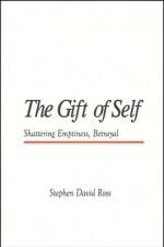 The Gift of Self: Shattering Emptiness, Betrayal af Stephen David Ross