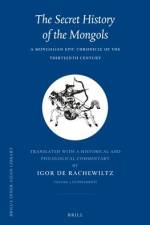The Secret History of the Mongols, Volume 3 (Supplement): A Mongolian Epic Chronicle of the Thirteenth Century af Igor de Rachewiltz