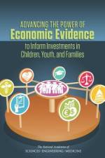 Advancing the Power of Economic Evidence to Inform Investments in Children, Youth, and Families af National Academies Of Sciences Engineeri