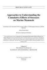 Approaches to Understanding the Cumulative Effects of Stressors on Marine Mammals af National Academies Of Sciences Engineeri