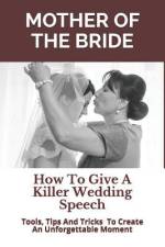 Mother of the Bride: How to Give a Killer Wedding Speech af Story Ninjas