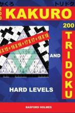 200 Kakuro 15x15 + 16x16 + 17x17 + 18x18 and 200 Tridoku Hard Levels: Challenging Sudoku Puzzle. Holmes Presents a Nice Airbook Logic Puzzle. (Pluz 25 af Basford Holmes